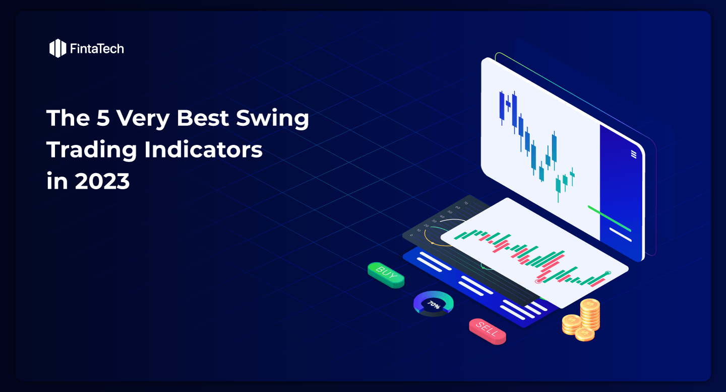 The 5 Very Best Swing Trading Indicators In 2023 | Fintatech